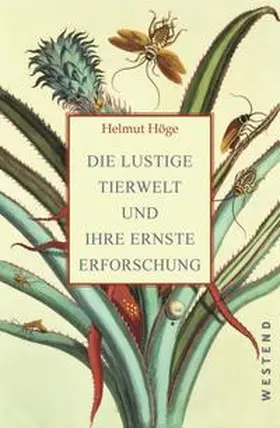 Höge |  Die lustige Tierwelt und ihre ernste Erforschung | Buch |  Sack Fachmedien