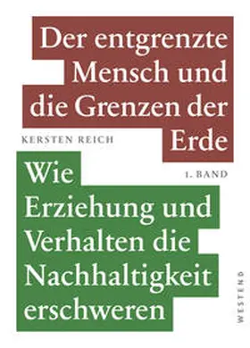 Reich |  Der entgrenzte Mensch und die Grenzen der Erde - Band 1 | Buch |  Sack Fachmedien