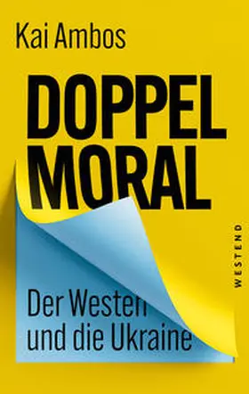 Ambos |  Doppelmoral - Der Westen und die Ukraine | Buch |  Sack Fachmedien