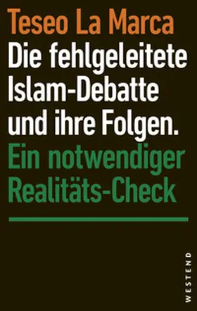 La Marca |  Die fehlgeleitete Islam-Debatte und ihre Folgen | Buch |  Sack Fachmedien