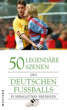 Breuckmann |  50 legendäre Szenen des deutschen Fußballs | eBook | Sack Fachmedien