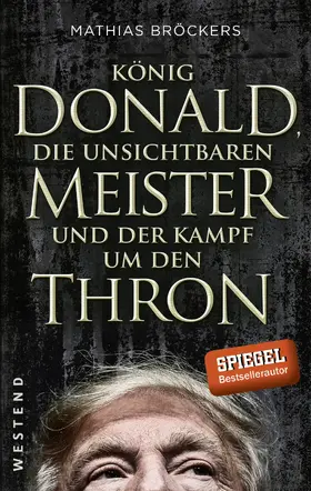 Bröckers |  König Donald, die unsichtbaren Meister und der Kampf um den Thron | eBook | Sack Fachmedien