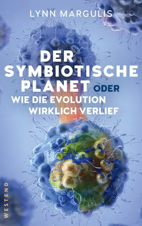 Margulis |  Der symbiotische Planet oder Wie die Evolution wirklich verlief | eBook | Sack Fachmedien