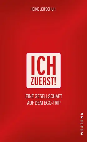 Leitschuh |  Ich zuerst! | eBook | Sack Fachmedien