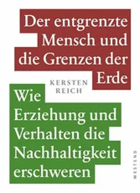 Reich |  Der entgrenzte Mensch und die Grenzen der Erde Band 1 | eBook | Sack Fachmedien