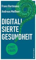 Thürmann / Meißner |  Digitalisierte Gesundheit? | eBook | Sack Fachmedien