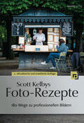 Kelby |  Scott Kelbys Foto-Rezepte | Buch |  Sack Fachmedien