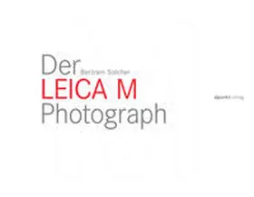 Solcher |  Der Leica M Photograph | Buch |  Sack Fachmedien
