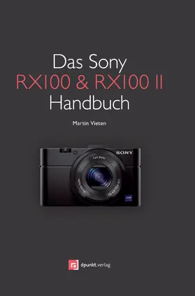 Vieten |  Das Sony RX100 & RX100 II Handbuch | Buch |  Sack Fachmedien