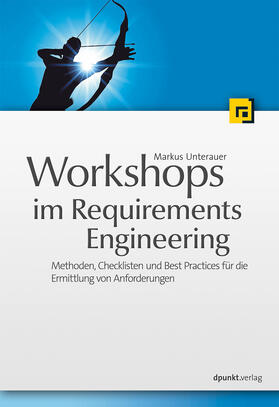 Unterauer | Workshops im Requirements Engineering | Buch | 978-3-86490-231-4 | sack.de