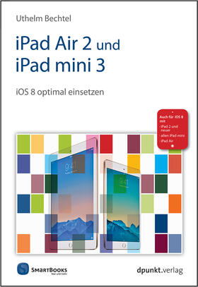 Bechtel |  iPad Air 2 und iPad mini 3 | Buch |  Sack Fachmedien