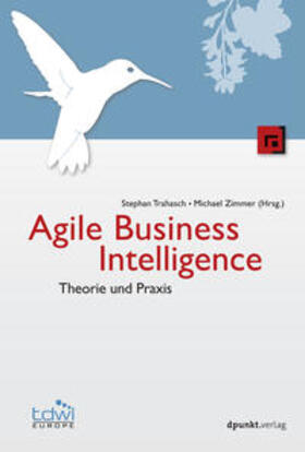 Trahasch / Zimmer | Agile Business Intelligence | Buch | 978-3-86490-312-0 | sack.de