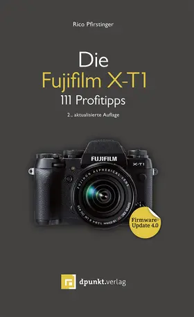 Pfirstinger |  Die Fujifilm X-T1 | Buch |  Sack Fachmedien
