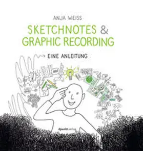 Weiss |  Sketchnotes & Graphic Recording | Buch |  Sack Fachmedien