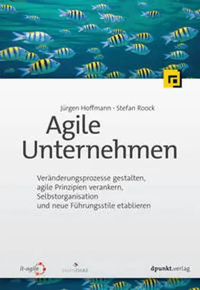 Hoffmann / Roock | Agile Unternehmen | Buch | 978-3-86490-399-1 | sack.de