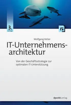 Keller | IT-Unternehmensarchitektur | Buch | 978-3-86490-406-6 | www.sack.de