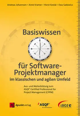 Johannsen / Kramer / Kostal |  Basiswissen für Softwareprojektmanager im klassischen und agilen Umfeld | Buch |  Sack Fachmedien