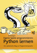 Sweigart |  Eigene Spiele programmieren - Python lernen | Buch |  Sack Fachmedien