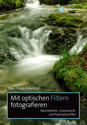 Meyer-Rebentisch |  Mit optischen Filtern fotografieren | Buch |  Sack Fachmedien