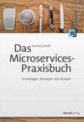 Wolff |  Das Microservices-Praxisbuch | Buch |  Sack Fachmedien
