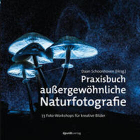 Schoonhoven | Praxisbuch außergewöhnliche Naturfotografie | Buch | 978-3-86490-534-6 | sack.de