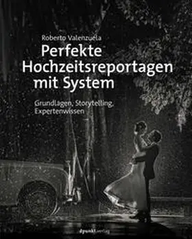 Valenzuela | Perfekte Hochzeitsreportagen mit System | Buch | 978-3-86490-539-1 | www.sack.de