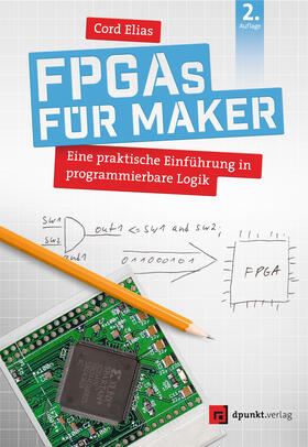 Elias | FPGAs für Maker | Buch | 978-3-86490-593-3 | sack.de