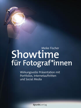 Fischer | Showtime für Fotograf*innen | Buch | 978-3-86490-603-9 | sack.de