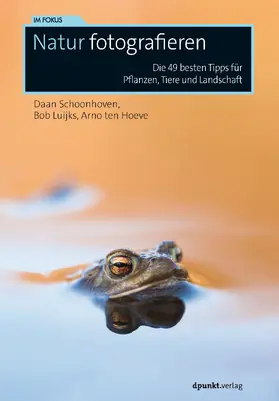 Schoonhoven / Luijks / ten Hoeve |  Natur fotografieren | Buch |  Sack Fachmedien