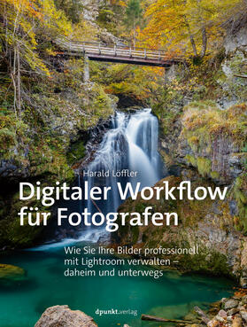 Löffler | Löffler, H: Digitaler Workflow für Fotografen | Buch | 978-3-86490-651-0 | sack.de