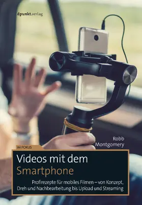 Montgomery |  Videos mit dem Smartphone | Buch |  Sack Fachmedien