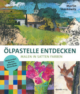 Stankewitz | Ölpastelle entdecken -  Malen in satten Farben | Buch | 978-3-86490-661-9 | sack.de