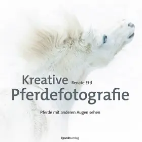 Ettl |  Kreative Pferdefotografie | Buch |  Sack Fachmedien