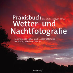 Broekhuijsen / Schoonhoven / Hartog |  Praxisbuch Wetter- und Nachtfotografie | Buch |  Sack Fachmedien