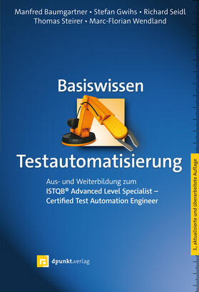 Baumgartner / Gwihs / Seidl |  Basiswissen Testautomatisierung | Buch |  Sack Fachmedien