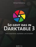 Moltenbrey |  So geht das in Darktable 3 | Buch |  Sack Fachmedien