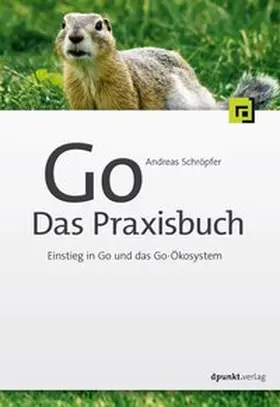 Schröpfer | Go - Das Praxisbuch | Buch | 978-3-86490-713-5 | www.sack.de