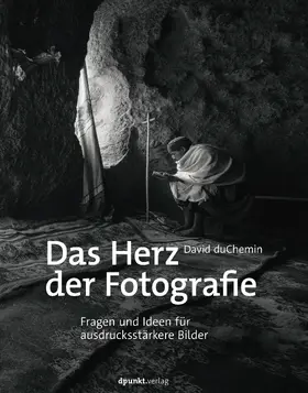 Duchemin / DuChemin |  Das Herz der Fotografie | Buch |  Sack Fachmedien