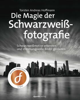 Hoffmann |  Die Magie der Schwarzweißfotografie | Buch |  Sack Fachmedien