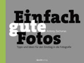 Zacharias | Einfach gute Fotos | Buch | 978-3-86490-751-7 | sack.de