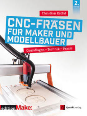 Rattat | CNC-Fräsen für Maker und Modellbauer | Buch | 978-3-86490-752-4 | sack.de