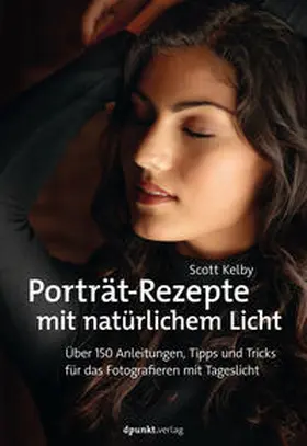 Kelby |  Porträt-Rezepte mit natürlichem Licht | Buch |  Sack Fachmedien