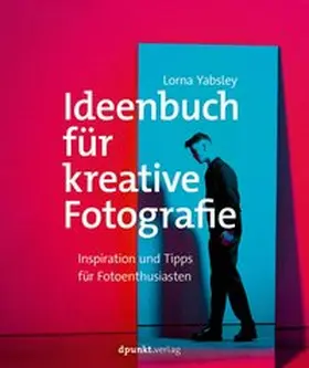 Yabsley |  Ideenbuch für kreative Fotografie | Buch |  Sack Fachmedien