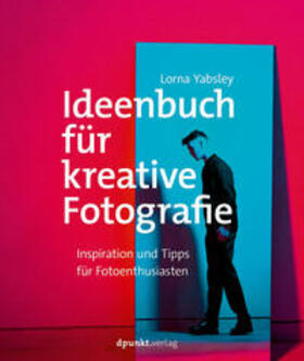 Yabsley | Ideenbuch für kreative Fotografie | Buch | 978-3-86490-770-8 | sack.de