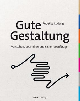 Ludwig | Gute Gestaltung verstehen, beurteilen und sicher beauftragen | Buch | 978-3-86490-794-4 | sack.de