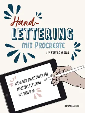 Kohler Brown |  Handlettering mit Procreate | Buch |  Sack Fachmedien