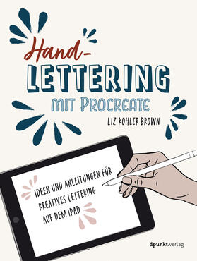 Kohler Brown | Handlettering mit Procreate | Buch | 978-3-86490-796-8 | sack.de