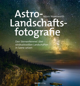 Woodworth | Astro-Landschaftsfotografie | Buch | 978-3-86490-831-6 | sack.de