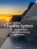 Kelby |  Scott Kelbys 7-Punkte-System für die perfekte RAW-Entwicklung in Lightroom | Buch |  Sack Fachmedien