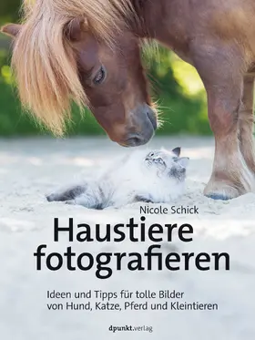 Schick |  Haustiere fotografieren | Buch |  Sack Fachmedien